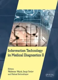 Buy Information Technology in Medical Diagnostics II (English, Wójcik Waldemar | Sergii Pavlov | Maksat Kalimoldayev) — BookShops.in
