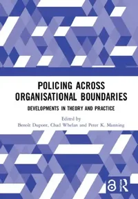 Buy Policing Across Organisational Boundaries (English, Dupont Benoît | Chad Whelan | Peter K. Manning) — BookShops.in