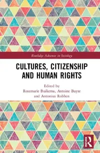 Buy Cultures, Citizenship and Human Rights (English, Buikema Rosemarie | Antoine Buyse | Antonius C. G. M. Robben) — BookShops.in