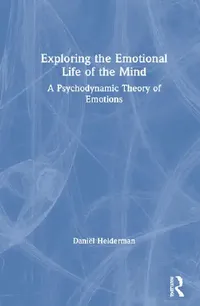 Buy Exploring the Emotional Life of the Mind (English, Helderman Daniël) — BookShops.in