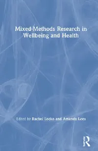 Buy Mixed-Methods Research in Wellbeing and Health (English, Locke Rachel | Amanda Lees) — BookShops.in