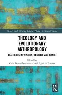 Buy Theology and Evolutionary Anthropology (English, Deane-Drummond Celia | Agustín Fuentes) — BookShops.in