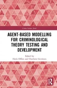 Buy Agent-Based Modelling for Criminological Theory Testing and Development (English, Gerritsen Charlotte | Henk Elffers) — BookShops.in