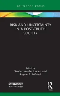 Buy Risk and Uncertainty in a Post-Truth Society (English, van der Linden Sander | Ragnar E. Löfstedt) — BookShops.in