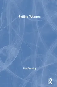 Buy Selfish Women (English, Downing Lisa) — BookShops.in
