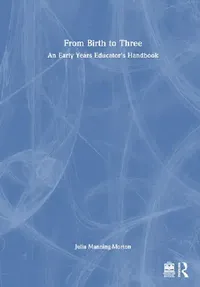 Buy From Birth to Three (English, Manning-Morton Julia) — BookShops.in