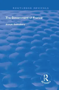 Buy The Government of France (English, Barthelemy Joseph | J. Bayard Morris) — BookShops.in