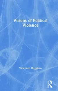 Buy Visions of Political Violence (English, Ruggiero Vincenzo) — BookShops.in