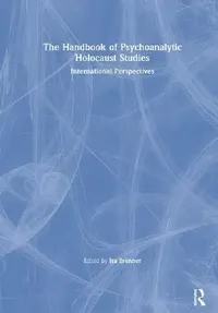 Buy The Handbook of Psychoanalytic Holocaust Studies (English, Brenner Ira) — BookShops.in