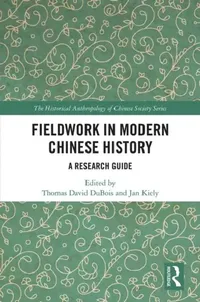 Buy Fieldwork in Modern Chinese History (English, DuBois Thomas David | Jan Kiely) — BookShops.in