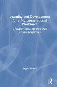 Buy Learning and Development for a Multigenerational Workforce (English, Mulvie Angela) — BookShops.in
