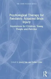 Buy Psychological Therapy for Paediatric Acquired Brain Injury (English, Jim Jenny | Esther Cole) — BookShops.in