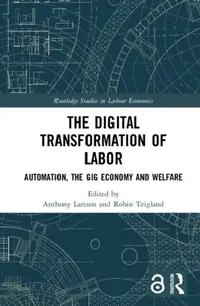Buy The Digital Transformation of Labor (English, Larsson Anthony | Robin Teigland) — BookShops.in