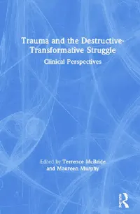 Buy Trauma and the Destructive-Transformative Struggle (English, McBride Terrence | Maureen Murphy) — BookShops.in