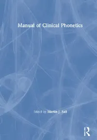 Buy Manual of Clinical Phonetics (English, Ball Martin) — BookShops.in