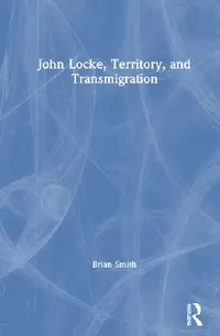 Buy John Locke, Territory, and Transmigration (English, Smith Brian) — BookShops.in