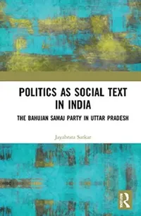 Buy Politics as Social Text in India (English, Sarkar Jayabrata) — BookShops.in