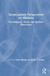 Buy Emancipatory Perspectives on Madness (English, Brown Marie | Robin S. Brown) — BookShops.in