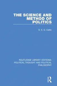 Buy The Science and Method of Politics (English, Catlin G. E. G.) — BookShops.in