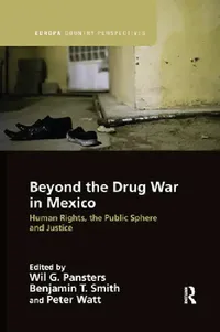 Buy Beyond the Drug War in Mexico (English, Wil G. Pansters | Benjamin T. Smith | Peter Watt) — BookShops.in