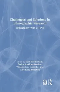 Buy Challenges and Solutions in Ethnographic Research (English, Lähdesmäki Tuuli | Eerika Koskinen-Koivisto | Viktorija L. a. Čeginskas) — BookShops.in