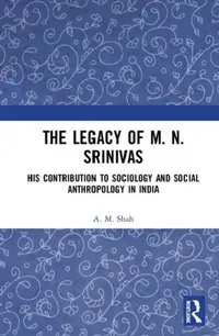 Buy The Legacy of M. N. Srinivas (English, Shah A. M.) — BookShops.in