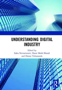 Buy Understanding Digital Industry (English, Noviaristanti Siska | Hasni Mohd Hanafi | Donny Trihanondo) — BookShops.in