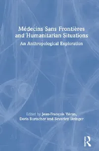 Buy Médecins Sans Frontières and Humanitarian Situations (English, Véran Jean-François | Doris Burtscher | Beverley Stringer) — BookShops.in