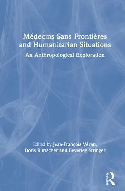 Médecins Sans Frontières and Humanitarian Situations (English, Véran Jean-François | Doris Burtscher | Beverley Stringer)