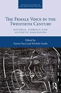 Buy The Female Voice in the Twentieth Century (English, Facci Serena | Michela Garda) — BookShops.in