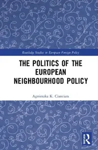 Buy The Politics of the European Neighbourhood Policy (English, Cianciara Agnieszka K.) — BookShops.in
