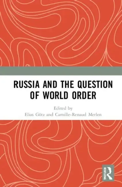 Russia and the Question of World Order (English, Götz Elias | Camille-Renaud Merlen)