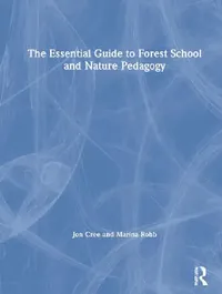 Buy The Essential Guide to Forest School and Nature Pedagogy (English, Cree Jon | Marina Robb) — BookShops.in