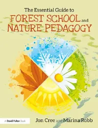 Buy The Essential Guide to Forest School and Nature Pedagogy (English, Jon Cree) — BookShops.in