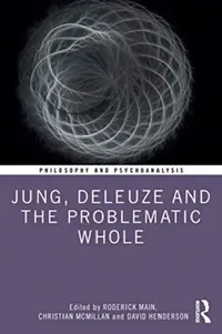 Buy Jung, Deleuze, and the Problematic Whole (English, Main Roderick | Christian McMillan | David Henderson) — BookShops.in