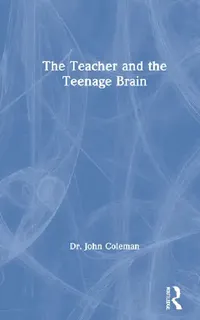 Buy The Teacher and the Teenage Brain (English, Coleman John) — BookShops.in