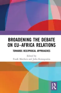 Buy Broadening the Debate on Eu-Africa Relations (English, Mattheis Frank | John Kotsopoulos) — BookShops.in