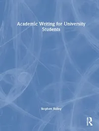 Buy Academic Writing for University Students (English, Bailey Stephen) — BookShops.in
