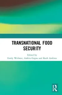 Buy Transnational Food Security (English, Webster Emily | Ankita Gupta | Ruth Ambros) — BookShops.in