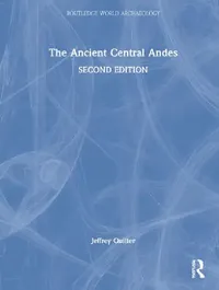 Buy The Ancient Central Andes (English, Quilter Jeffrey) — BookShops.in