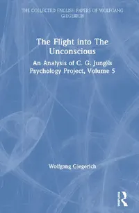 Buy The Flight Into the Unconscious (English, Giegerich Wolfgang) — BookShops.in