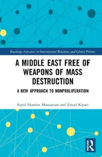 Buy A Middle East Free of Weapons of Mass Destruction (English, Mousavian Seyed Hossein | Emad Kiyaei) — BookShops.in