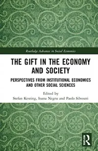 Buy The Gift in the Economy and Society (English, Kesting Stefan | Ioana Negru | Paolo Silvestri) — BookShops.in