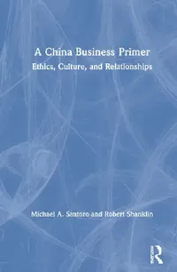 Buy A China Business Primer (English, Santoro Michael A. | Robert Shanklin) — BookShops.in