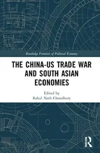 Buy The China-Us Trade War and South Asian Economies (English, Choudhury Rahul Nath) — BookShops.in