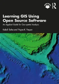 Buy Learning GIS Using Open Source Software (English, Kakoli Saha | Yngve K. Frøyen) — BookShops.in