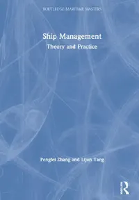 Buy Ship Management: Theory and Practice by Zhang Pengfei and Lijun Tang | Routledge Hardcover | Maritime Operations Textbook — BookShops.in