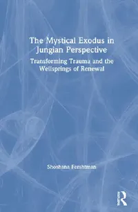 Buy The Mystical Exodus in Jungian Perspective (English, Fershtman Shoshana) — BookShops.in
