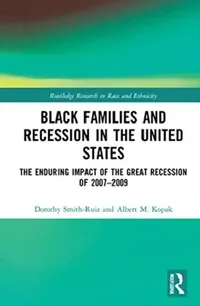 Buy Black Families and Recession in the United States (English, Smith-Ruiz Dorothy | Albert M. Kopak) — BookShops.in