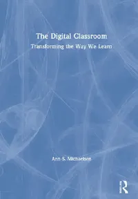 Buy The Digital Classroom (English, S. Michaelsen Ann) — BookShops.in
